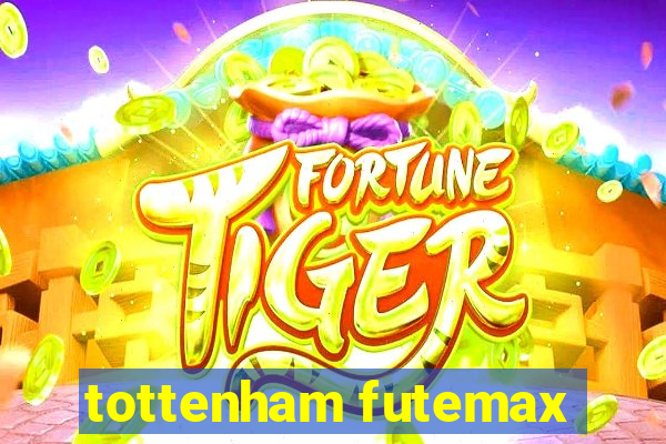 tottenham futemax